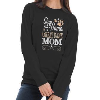 Stay At Home Great Dane Dog Mom Women Long Sleeve Tshirt | Favorety UK