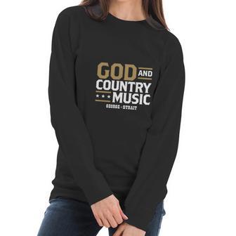 Teehappy God And Country Music George Strait Women Long Sleeve Tshirt | Favorety