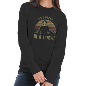 Tom Waits She’S Whiskey In A Teacup Women Long Sleeve Tshirt | Favorety DE