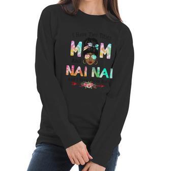 I Have Two Titles Mom And Nai Nai Tie Dye Mothers Day Cute Gift Women Long Sleeve Tshirt | Favorety AU