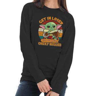 Vintage Baby Get In Loser We Are Getting Chicky Chicken Nuggies Women Long Sleeve Tshirt | Favorety UK