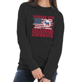 Wonky Donkey Pox The Disease Destroying America Women Long Sleeve Tshirt | Favorety