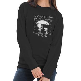 In A World Where You Can Be Anything Be Kind Snoopy And Charlie Brown Women Long Sleeve Tshirt | Favorety DE