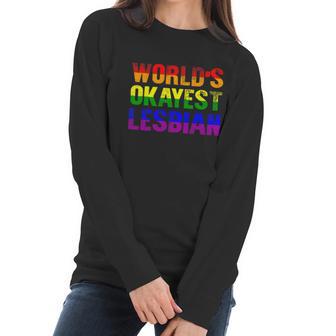 Worlds Okayest Lesbian Rainbow Gay Pride Homo Lgbt Women Long Sleeve Tshirt | Favorety CA