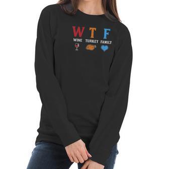 Wtf Wine Turkey Family 2 Women Long Sleeve Tshirt | Favorety AU