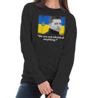 Zelensky Quote We Are Not Afraid Of Anything Support Ukraine Men Women T-Shirt Graphic Print Casual Unisex Tee Women Long Sleeve Tshirt | Favorety UK