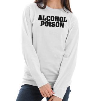 Adul Alcohol Poison Tees Wine Beer Whiskey Vodka Gift Women Long Sleeve Tshirt | Favorety AU