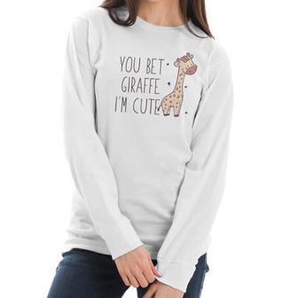 You Bet Giraffe Im Cute Sassy Women Long Sleeve Tshirt | Favorety