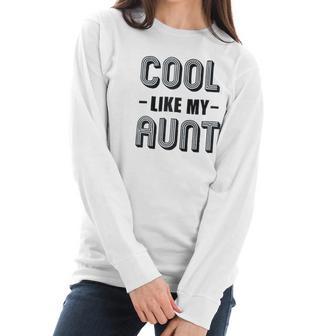 Brisco Brands Cool Aunts Funny Cute Nieces Women Long Sleeve Tshirt | Favorety CA