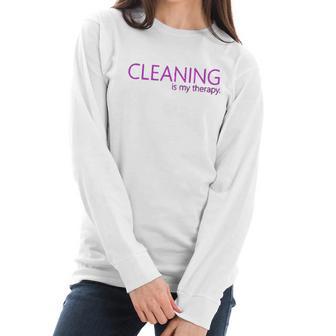 Cleaning Is My Therapy Neat Freak Proud Stay At Home Mom Women Long Sleeve Tshirt | Favorety