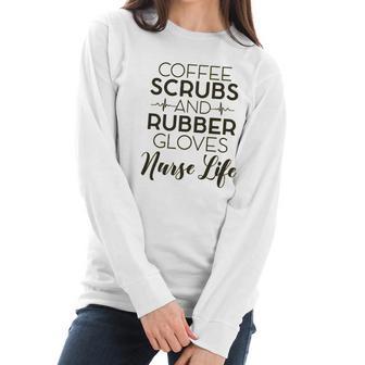 Coffee And Rubber Gloves Nurse Women Long Sleeve Tshirt | Favorety DE