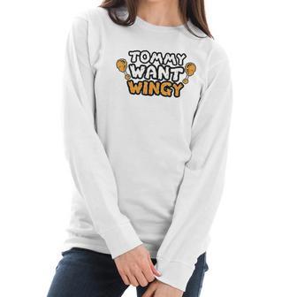 Funny Chicken Wing Tommy Want Wingy Women Long Sleeve Tshirt | Favorety CA