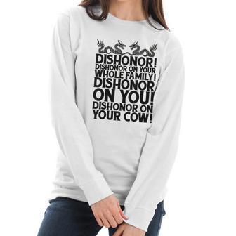 Funny Sarcastic Quotes Gift Dishonor On Your Cow Women Long Sleeve Tshirt | Favorety