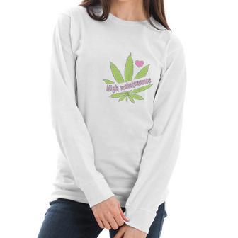 Women High Maintenance Funny Marijuana Lover Women Long Sleeve Tshirt | Favorety CA