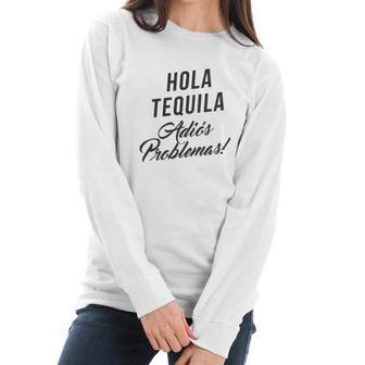 Hola Tequila Adios Problemas Women Long Sleeve Tshirt | Favorety UK