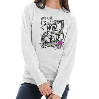 Julie And The Phantoms Live Like Its Now Or Never Funny Gifts Mothers Day Women Long Sleeve Tshirt | Favorety CA