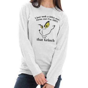 I Just Took A Dna Test Turns Out I’M 100 That Grinch Christmas Shirt Women Long Sleeve Tshirt | Favorety