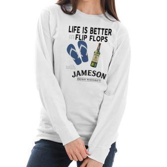 Life Is Better In Flip Flops With Jameson Irish Whiskey Women Long Sleeve Tshirt | Favorety AU