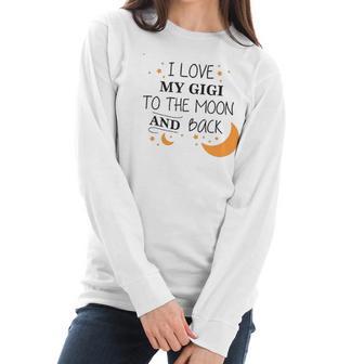 I Love My Gigi To The Moon And Back Infant Creeper Women Long Sleeve Tshirt | Favorety CA