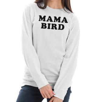 Women Mama Bird Funny S For Mom Women Long Sleeve Tshirt | Favorety AU