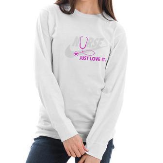 Nurse Just Love It Women Long Sleeve Tshirt | Favorety AU