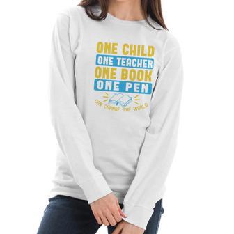 One Child One Teacher One Book One Pen Can Change The World Women Long Sleeve Tshirt | Favorety AU