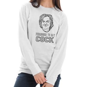 Permission To Say Cock James May Women Long Sleeve Tshirt | Favorety UK