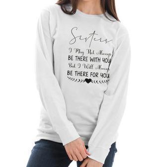 Sisters I May Not Always Be There Interesting 2022 Gift Women Long Sleeve Tshirt | Favorety AU