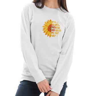 Sunflower Tee Im Blunt Because God Rolled Me That Way Women Long Sleeve Tshirt | Favorety UK