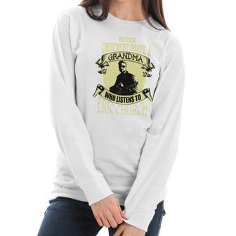 Never Underestimate A Grandma Who Listens To Eric Church Women Long Sleeve Tshirt | Favorety DE