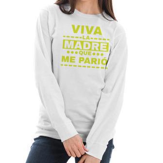 Viva La Madre Que Me Pario Regalo Mama Playera Camisa Women Long Sleeve Tshirt | Favorety CA