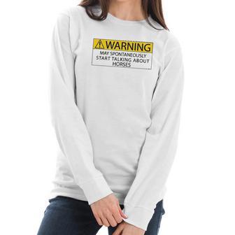 Warning May Spontaneously Talking About Horses Special 2022 Gift Women Long Sleeve Tshirt | Favorety CA