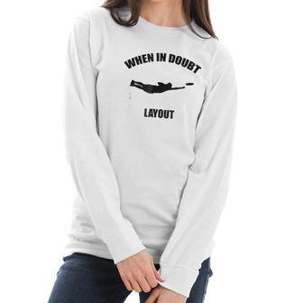 When In Doubt Layout Ultimate Frisbee Sports Women Long Sleeve Tshirt | Favorety