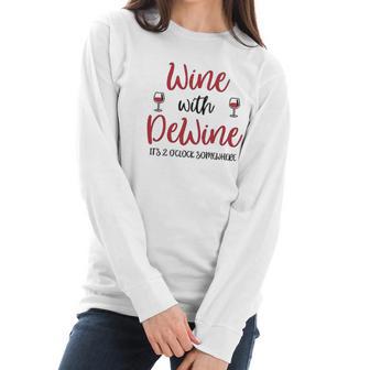 Wine With Dewine It Is 2 O Clock Somewhere In Ohio Women Long Sleeve Tshirt | Favorety CA