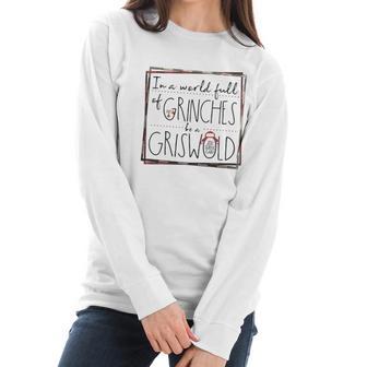 In A World Full Of Grinches Be A Griswold Christmas Women Long Sleeve Tshirt | Favorety