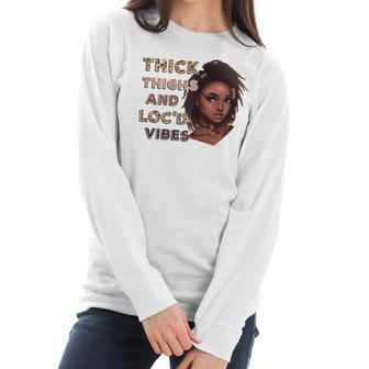 Womens Ygxw Thick Thighs And Locd Vibes Black Woman African Pride Women Long Sleeve Tshirt | Favorety DE