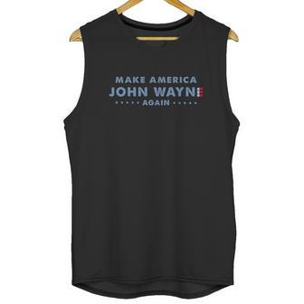 Make America John Wayne Again American Flag Men Tank Top | Favorety