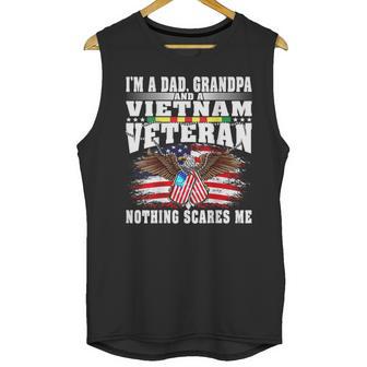 Mens Im A Dad Grandpa And Vietnam Veteran - Nothing Scares Me Men Tank Top | Favorety CA