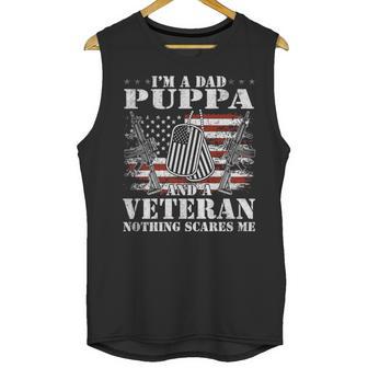 Im A Dad Puppa And A Veteran Nothing Scares Me Men Tank Top | Favorety