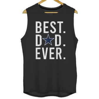 Mens Dallas Fan Cow Boys Best Dad Ever Fathers Day Gift Men Tank Top | Favorety CA