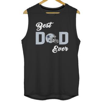 Dallas Fan Cowboys Best Dad Ever Fathers Day Gift Men Tank Top | Favorety UK