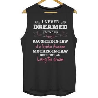 Daughter In Law T I Never Dreamed Id End Up Being A Daughter-In-Law Of A Freakin Awesome Father-In-Law T- Gift Daughter In Law Men Tank Top | Favorety UK