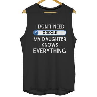 I Dont Need Google My Daughter Knows Everything Funny Dad Graphic Design Printed Casual Daily Basic Men Tank Top | Favorety UK