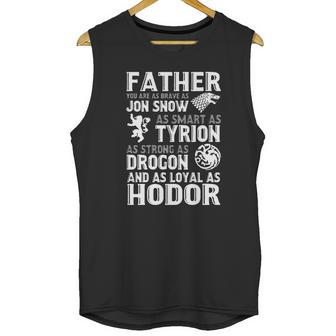 Father You Are As Brave As Jon Snow As Smart As Tyrion Men Tank Top | Favorety