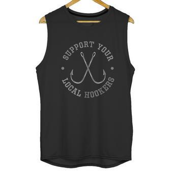 Funny Fishing Fisherman Dad Gift Support Your Local Hookers Men Tank Top | Favorety AU