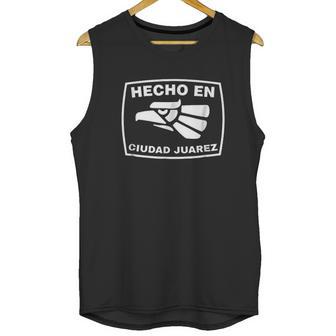 Hecho En Ciudad Juarez Playera De Hecho En Mexico Men Tank Top | Favorety DE