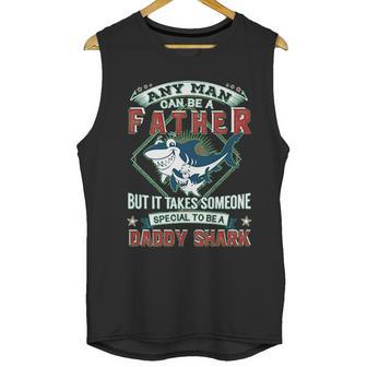 Any Man Can Be A Father But It Takes Someone Special To Be A Daddy Shark Men Tank Top | Favorety DE