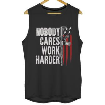Nobody Cares Work Harder Ar15 Owner American Flag Men Tank Top | Favorety