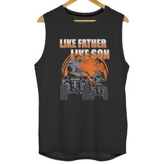 Quad Bike Like Father Like Son Four Wheeler Atv Gift Men Tank Top | Favorety