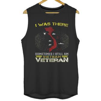 I Was There Sometimes I Still Am Vietnam Veteran Men Tank Top | Favorety UK